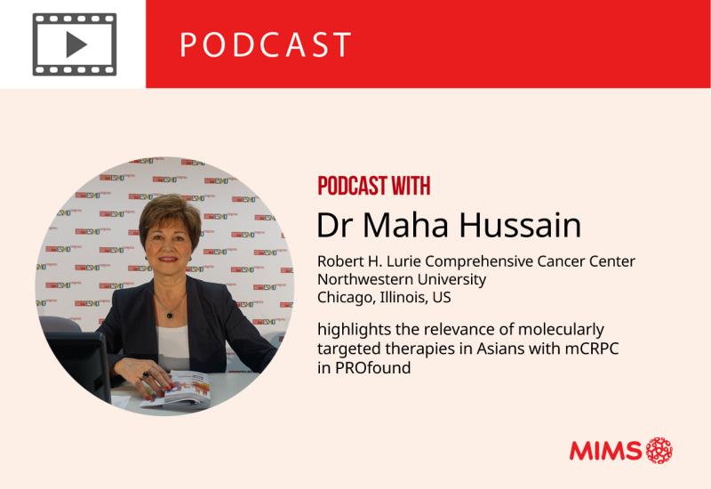 Podcast: Dr Maha Hussain highlights the relevance of molecularly targeted therapies in Asians with mCRPC in PROfound