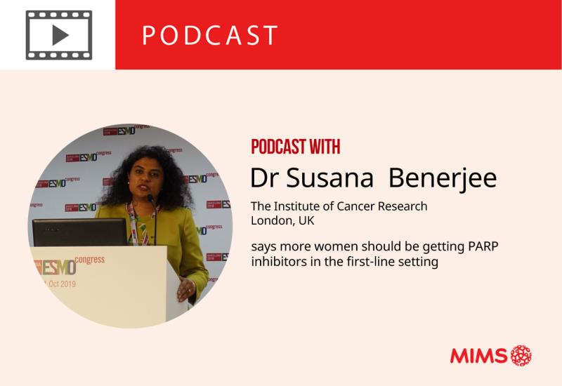 Podcast: Dr Susana Benerjee says more women should be getting PARP inhibitors in the first-line setting