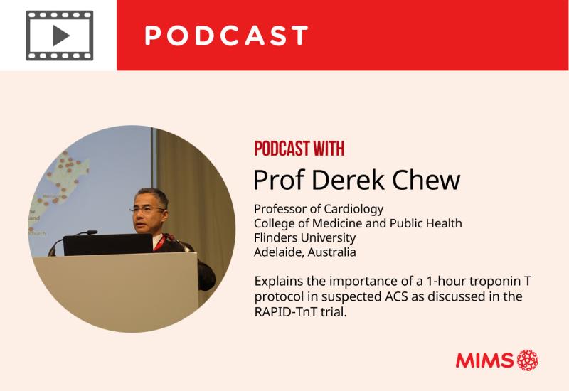 Podcast: Prof Derek Chew explains the importance of a 1-hour troponin T protocol in suspected ACS as discussed in the RAPID-T